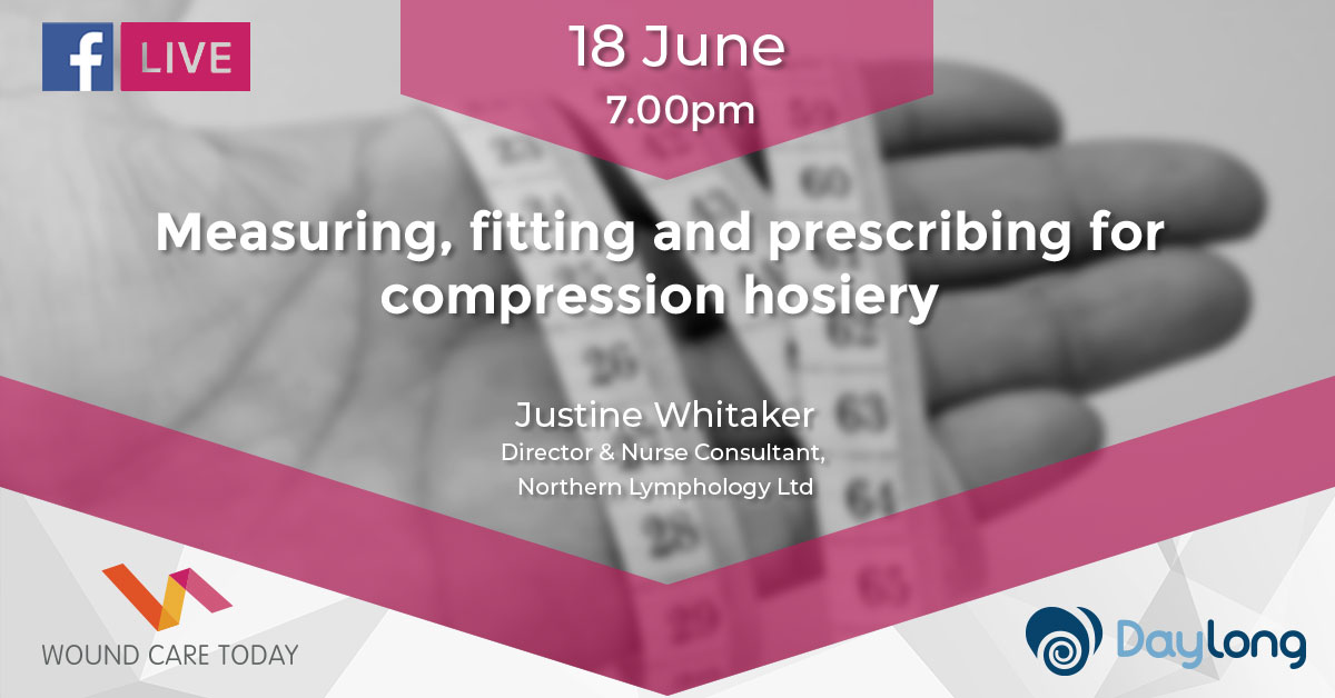 Measuring fitting and prescribing for compression hosiery - Facebook Live - 18 June 2019